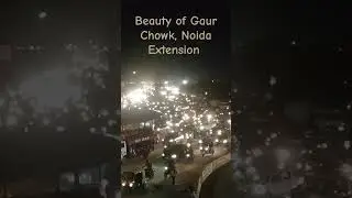 Beauty of #gaurchowk #gaurcitymall #noida #traffic #youtube #shorts #shortvideo #shortsvideo #short