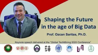 Shaping the Future in the Age of Big Data - A keynote speech by Prof.Dr. Ozcan Saritas