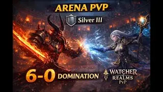 ARENA PVP Silver III 6-0 DOMINATION | Watcher of Realms PvP