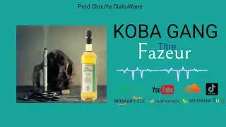 KOBA GANG FAZEUR [Audio]