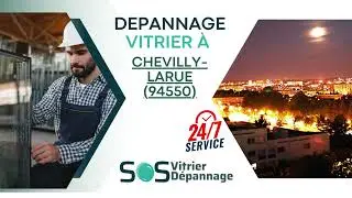Vitrier &agrave; Chevilly-Larue (94550) - 07 56 79 73 00