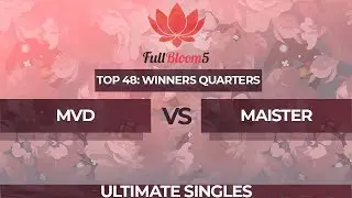 MVD vs Maister - Ultimate Singles Top 48: Winners Quarterfinal - Full Bloom 5