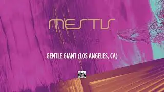 MESTIS - Gentle Giant (Los Angeles, CA) LIVE
