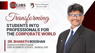 Beyond Classrooms | Dr. Bharath Booshan - Associate Professor | GIBS Business School, Bangalore