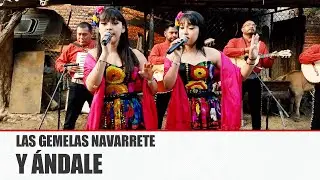 LAS GEMELAS NAVARRETE - Y ÁNDALE  [ Video Oficial ] MusiCanal