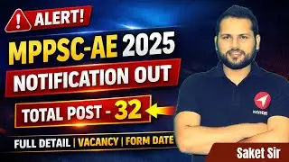 MPPSC-AE 2025 Alert 🚨 | Notification Out | Form Filling Update| By-Saket Sir