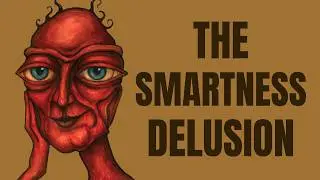 The Psychology of Stupid People Who Think They are Smart