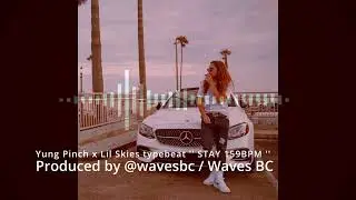 Yung Pinch x Lil skies typebeat - '' Stay 152bpm '' (Produced by @wavesbc / Waves BC)