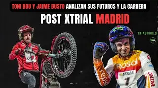 Post XTrial Madrid con Jaime Busto (habla sin filtros) y Toni Bou sobre su victoria, lesi&oacute;n y retos