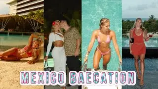 WEEKLY VLOG | MEXICO BAECATION