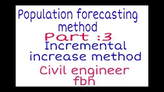 Incremental increase method//population forecasting methods//