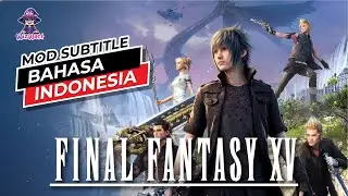 Final Fantasy XV  Mod Subtitle Bahasa Indonesia