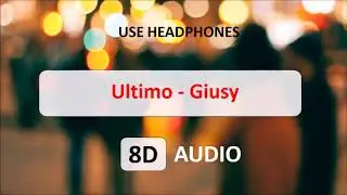 Ultimo - Giusy (Live) - 8D MUSIC