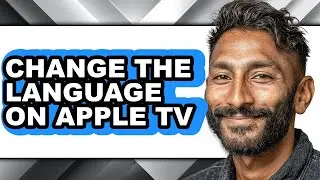 How to Change the Language on Apple Tv - Easy Guide