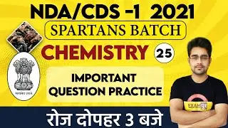 NDA/CDS-1 2021 | Spartans Batch | Chemistry | By Sameer Sir | Class 25 | Important Question Practice