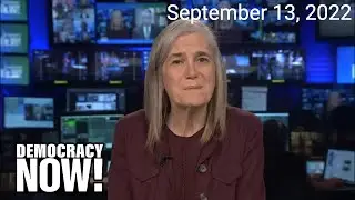 Top U.S. & World Headlines &mdash; September 13, 2022