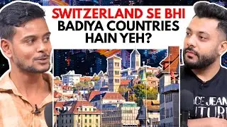 Switzerland Se Bhi Badiya Countries Hain Yeh? || Best Of Real Talk