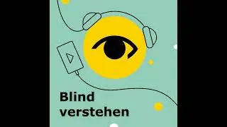 Blind verstehen | #100 Lachen erlaubt!?