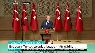 Turkey to solve issues in Afrin, Idlib: Erdogan