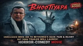 BHOOTIYAPA : Mithun Chakraborty Upcoming Unreleased Movie || Now soon release in Ott Platform 