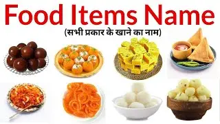 Food Items Name (Name of all types of food) Fast Food Name| All sweet Name|