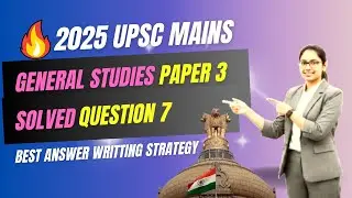 UPSC Mains 2025 GS Paper 3 Q7🎯| Solved ✅ | Best Answer Writing Strategy for Topper 🔥| History, Arts