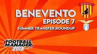 FM18 | Benevento | Ep.7 | New season, new faces
