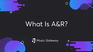 What Is A&R?