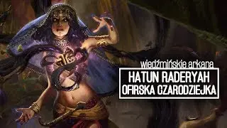 Hatun Raderyah, nadworna czarodziejka króla Ofiru
