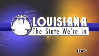 Louisiana: The State We&rsquo;re In - 11/17/17