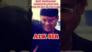Best inorganic chemistry teacher on YouTube for jee/neet preps ⭐⭐#alksir #shorts #iit #competishun