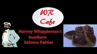 WR Cafe- Harvey Wippleman's Southern Salmon Patties