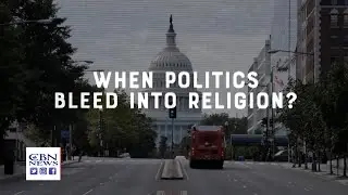 When Politics Bleed Into Religion | Faith vs. Culture, March 15, 2021