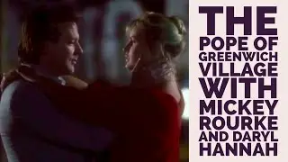 The Pope of Greenwich Village with Mickey Rourke and Daryl Hannah