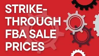 Amazon FBA 101: Set up a strike-through sale price on Amazon, step by step (2025)