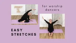 Easy Stretches for Worship Dancers Part 1