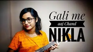 Gali Me Aaj Chand Nikla - Easy Ukulele Cover & Tutorial ❤️