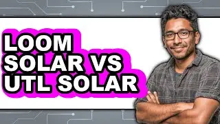 Loom Solar Vs UTL Solar - Which Is Better?