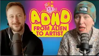 From Alien to Artist - How late ADHD diagnosis changed everything with Katriona Macintosh