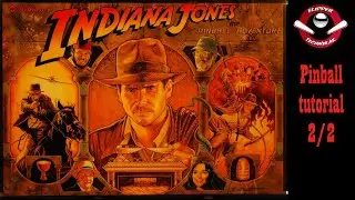 Indiana Jones: The Pinball Adventure 1993 (Williams) Tutorial -végjáték  2/2 -gyakorlat  How to Play