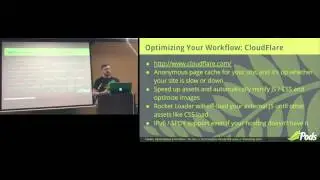 Улучшения, оптимизации и рабочий процесс &mdash; о, боже мой. --- PodsCamp DFW 2014