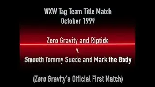 WXW Tag Team Title Match: Zero Gravity/Riptide v. Tommy Suede/Mark The Body