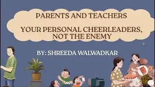 Parents and Teachers: Your Personal Cheerleaders, not the enemy understanding and respecting