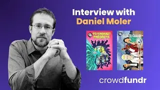 Crowdfunding Tips for Comic Creators | Interview with Daniel Moler