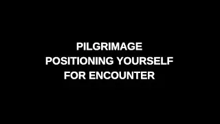 Pr Helen Azar : Pilgrimage - Positioned For Encounter.