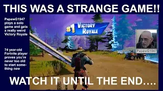 PapawG1947 plays a solo game and gets a really weird fortnite Victory Royale