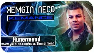 Hunermend - Xemgin Neco - Kemance - Raks - 2015