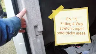how to fit 4 Way stretch carpet in tricky areas #vanlife #camper #diy #campervan #conversion #budget