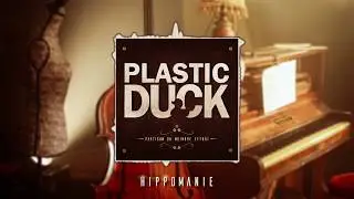 Plastic Duck - Hippomanie