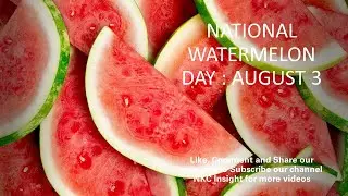 National Watermelon Day : August 3